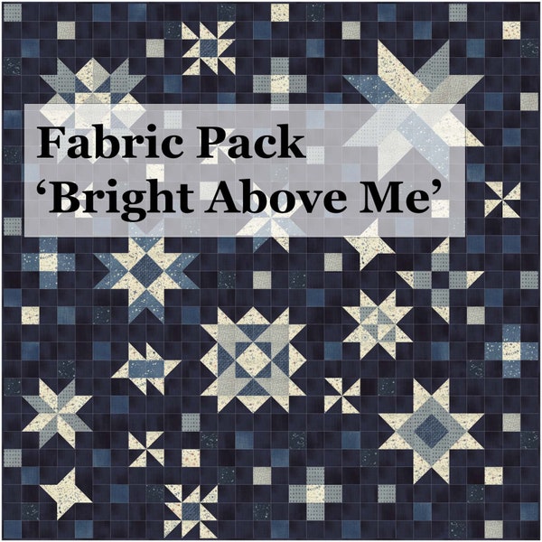 Fabric pack - 'Bright Above Me' - All 'Astra' fabric required to piece the top and bind this beautiful quilt