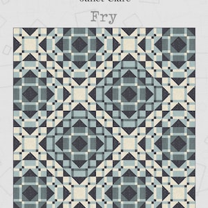 May include: A quilt pattern titled Fry by Janet Clare featuring a geometric design in shades of dark blue, light blue, and cream. The text reads Janet Clare, Fry, and Finished Quilt Dimensions 76 1/2 or 93 1/2 inches square with a copyright 2026.
