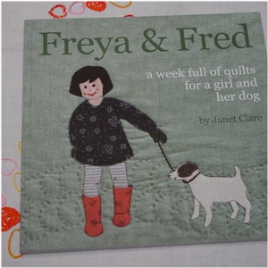 Freya and Fred - a week of quilts for a girl and her dog. Lovely book featuring unique jointed appliqué templates