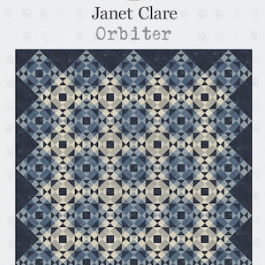 May include: A quilt pattern called "Orbiter" by Janet Clare. The quilt is made up of a repeating pattern of squares and triangles in shades of blue and beige. The finished quilt measures 86 inches by 86 inches.