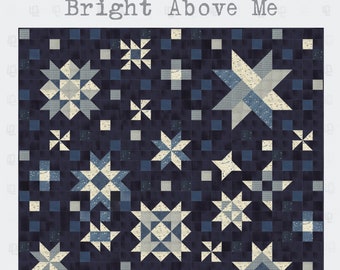 Bright Above Me Quilt Pattern - A galaxy of stars quilt pattern featuring  fabrics from Janet Clare's 'Astra'  collection for Moda