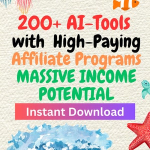 Könnte beinhalten: Illustrierte Grafik mit maritimem Thema. Der Text lautet: "200+ AI-Tools with High-Paying Affiliate Programs MASSIVE INCOME POTENTIAL Instant Download." Dekorative Elemente: Seesterne, Fische und Muscheln.