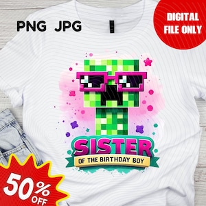 Minecrafter Birthday Shirt PNG, Creeper-inspired birthday shirt, sister of the birthday boy, minecraft-family birthday shirt png design