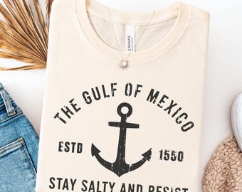 Gulf of Mexico Stay Salty Resistance Shirt: Social Justice Tee