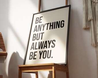 Be Anything But Always You Positivity Art Print | Print at Home | Printable Wall Art | Typography Print | Print at Home | Mindfulness Print