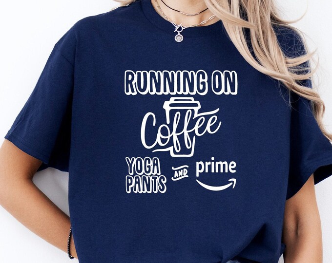 Coffee Lover Shirt | Mom Humor | Running on Coffee, Yoga Pants | Perfect Gift for a Coffee Lover