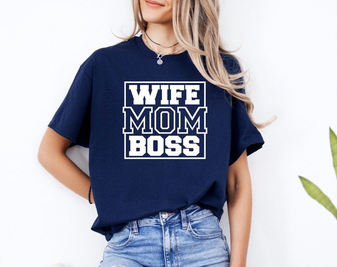 Wife Mom Boss Shirt | Boss Lady Shirt | Female Entrepreneur | Mom Life Shirt | Boss Babe | Small Business | Toddler Mom | Mother's Day Gift
