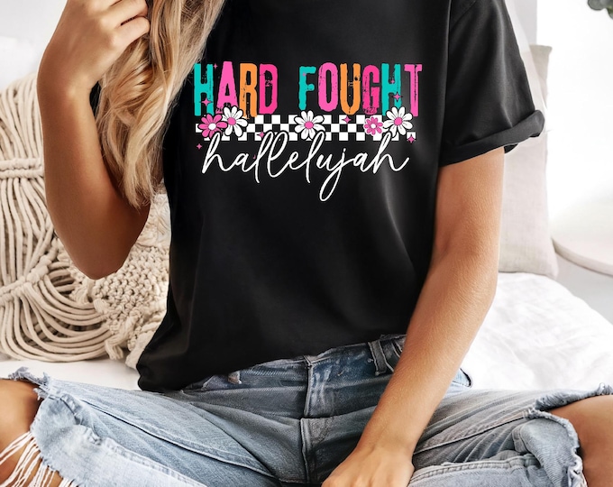 Inspirational Shirt | Hard Fought | Hallelujah | Country Music Shirt | Retro Christian | Free Shipping