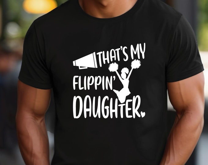 Cheer Shirt for Parents | That’s my Flippin’ Daughter Cheer Shirt | Cheer Mom Shirt | Cheer Dad Shirt