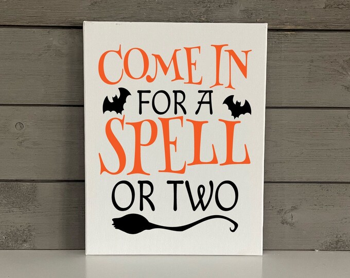 Halloween Decor | Come in for a Spell or Two | Orange and Black Fall Themed Sign | Canvas Sign Art