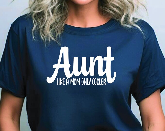 Cool Aunt Shirt | Like a Mom Only Cooler | Auntie | Pregnancy Reveal Idea | Gift for Aunt