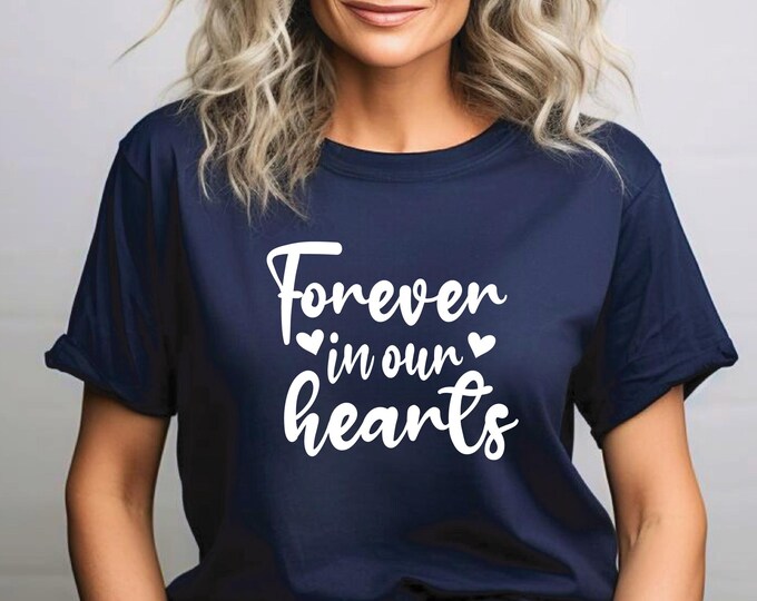 Memorial Shirt | In Memory Of | Forever in our hearts shirt | Rest in Peace | Honor | Celebration of Life | Free Shipping