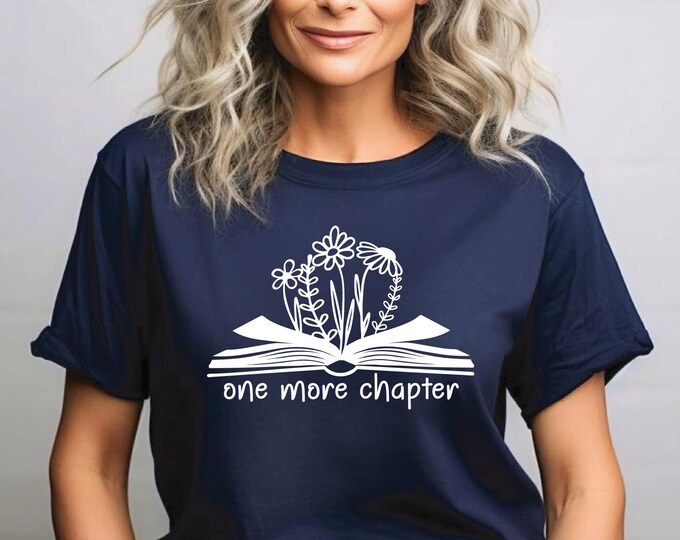 Book Lover Shirt | One More Chapter Shirt | Book T-shirt | Bella Canvas | Gildan | Free Shipping