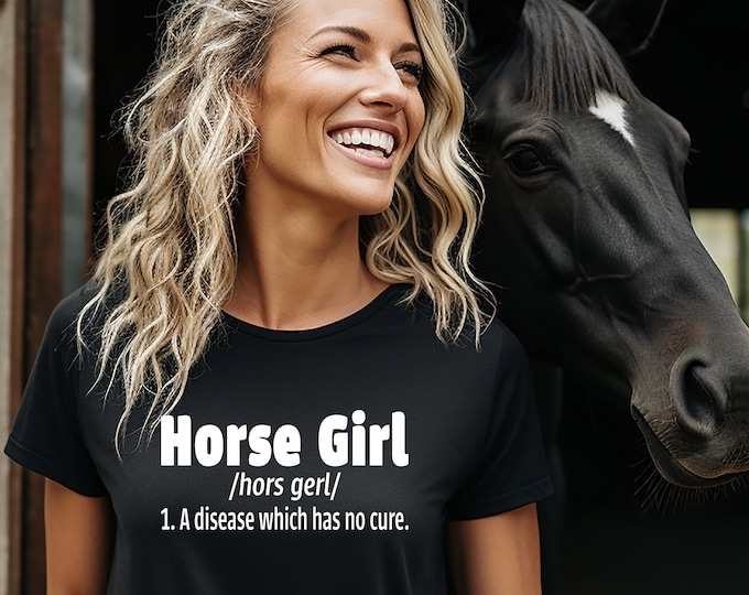 Horse Girl Shirt | Horse Girl Definition | Horse Girl a Disease Which Can’t Be Cured | Horse Lover T-Shirt | Horse Gifts | Free Shipping