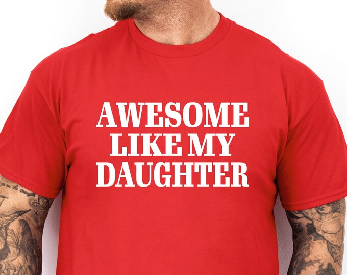 Dad Shirt | Awesome Like My Daughter | Father’s Day Shirt | Great Gift for Dad from Daughter | Dad Jokes