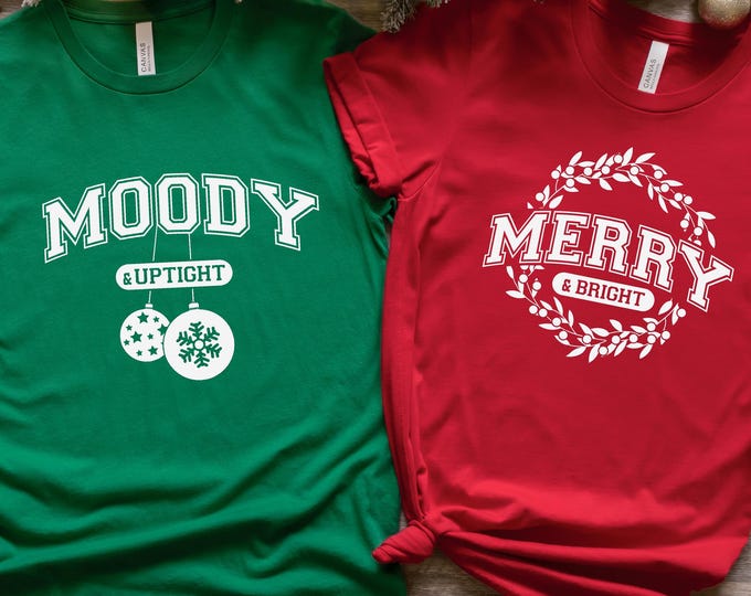 Merry and Bright | Moody and Uptight | Couples Christmas | Funny Christmas Shirt | Matching Shirts