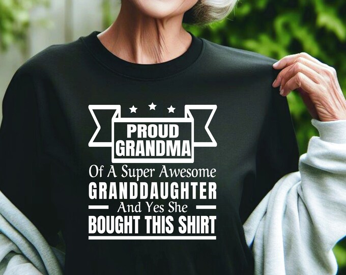 Proud Grandma Shirt: Gift from Granddaughter - Bella Canvas or Gildan