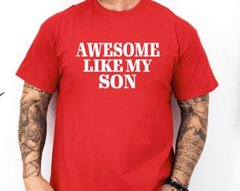 Dad Shirt | Awesome Like My Son | Father’s Day Shirt | Great Gift for Dad from Son | Dad Jokes