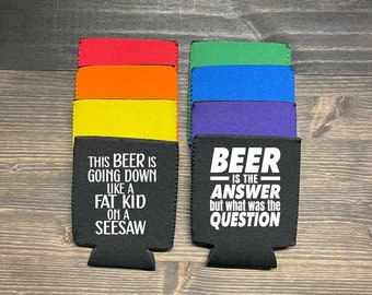 Funny Beer Can Cooler | Gag Gifts | Beer Is Going Down Like a Fat Kid on a Seesaw | Beer is the Answer | Gift for Him | Father's Day Gift