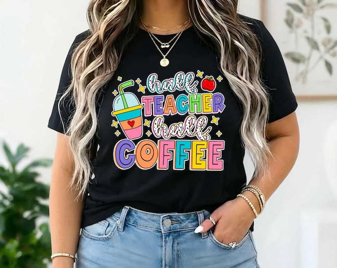 Funny Coffee Shirt | Teacher Shirt | Back to School Apparel