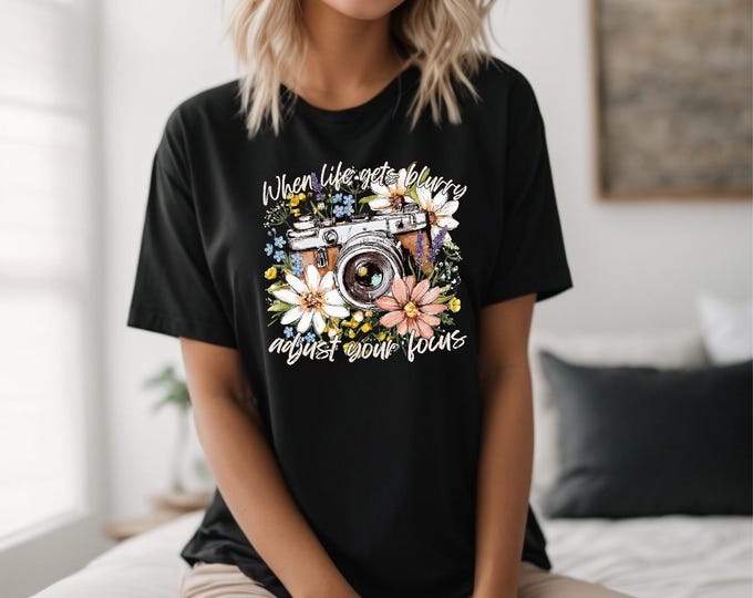 Inspirational Shirt | When Life Gets Blurry | Adjust Your Focus | Daisies | Floral Shirt | Christian | Free Shipping
