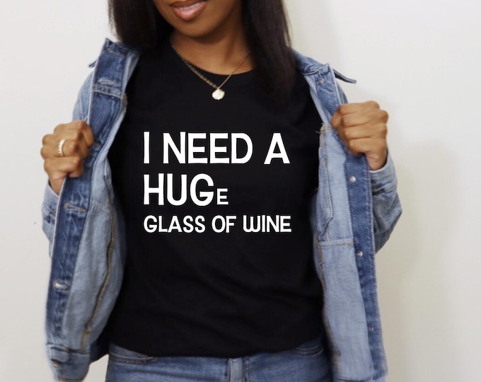 I Need a Hug | Wine Lover Shirt | Gift for Wine Lover | Bella Canvas Gildan A4 Performance | Free Shipping