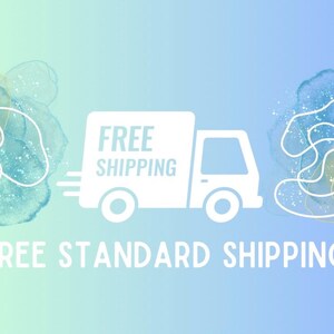 May include: A white delivery truck with the words "FREE SHIPPING" on the side. The truck is on a light blue and green background with white swirls and glitter. The text "FREE STANDARD SHIPPING" is below the truck.