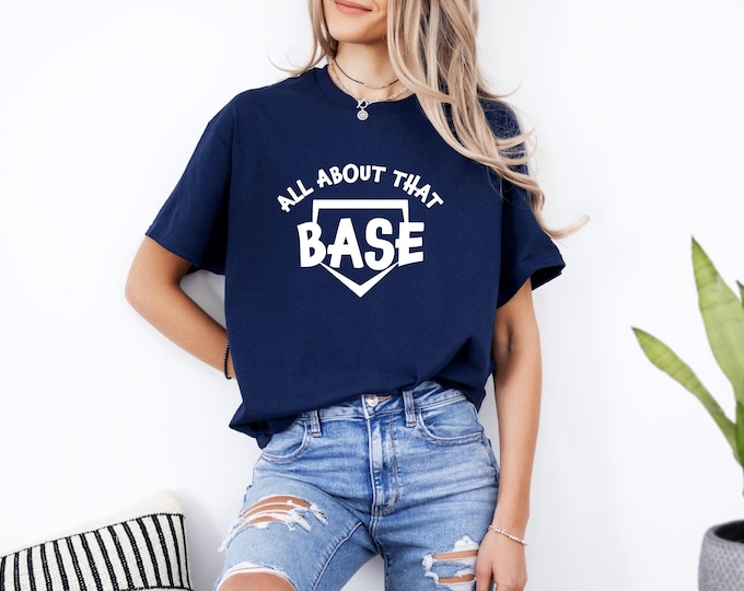 Baseball Shirt | Softball Shirt | All About That Base | Gift for Baseball Lover | Gift for Softball Lover