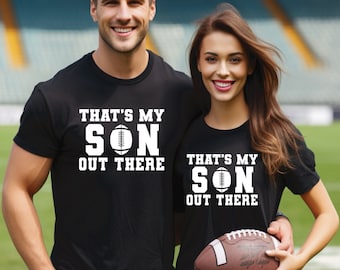 Football Shirt | That’s My Son | Football Mom Shirt | Football Dad Shirt | Football Family | Gift for Mother’s Day | Gift for Father's Day