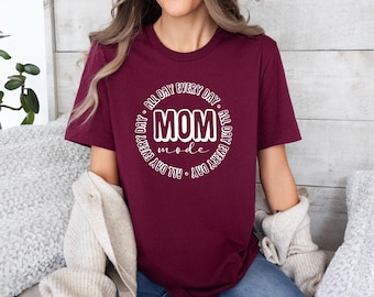 Funny Mom Shirt | Mom Mode All Day Everyday | Mom Life Shirt | Gift for Mom | Free Shipping | Gift for Her