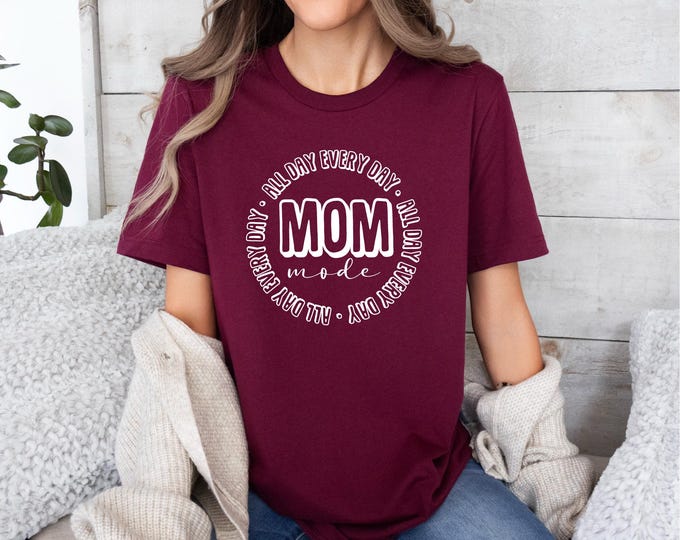 Funny Mom Shirt | Mom Mode All Day Everyday | Mom Life Shirt | Gift for Mom | Free Shipping | Gift for Her