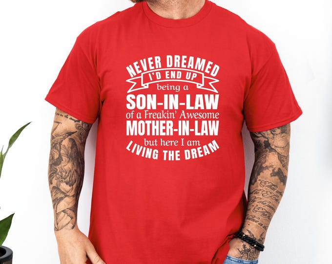 Son-In-Law T-Shirt | Gift from Mother-In-Law, Living the Dream