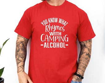 Camping Shirt | Funny Beer Shirt | You know what rhymes with camping tshirt | Funny Wine Shirt | Gift for Beer Lover | Gift for Him