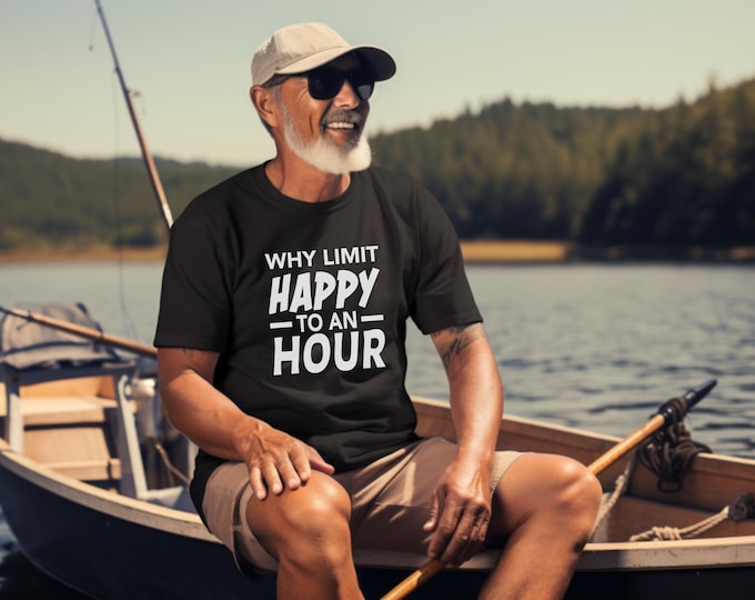 Why limit happy to an hour | Funny Beer Shirt | Funny Wine Shirt | Gift for Beer Lover | Wine Lover | Bachelorette Party | Bachelor Party