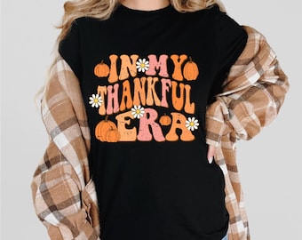 Trendy Fall Shirts | In My Thankful Era | Festive Thanksgiving Shirt | Fall Vibes | Free Shipping