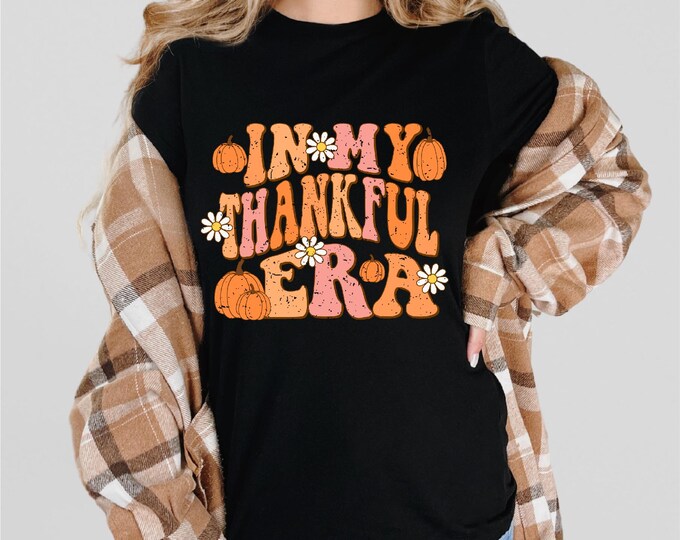 Trendy Fall Shirts | In My Thankful Era | Festive Thanksgiving Shirt | Fall Vibes | Free Shipping