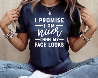 I Promise I'm Nice | Funny Quotes Shirt | Sarcastic Shirts | Free Shipping