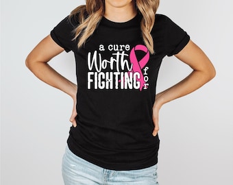 A Cure Worth Fighting For | Pink Ribbon Shirt | Breast Cancer Awareness Shirt | Wear Pink | Breast Cancer Shirt | Free Shipping