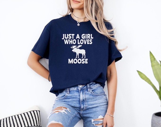 Moose Shirt | Just a girl who loves moose | Moose Lover Shirt | Moose Gifts | Gift for Her | Free Shipping