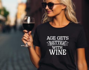 Wine Birthday Shirt | Age gets better with wine shirt | Wine Lover Shirt | Gift for Wine Lover’s Birthday | Birthday Wine Shirt