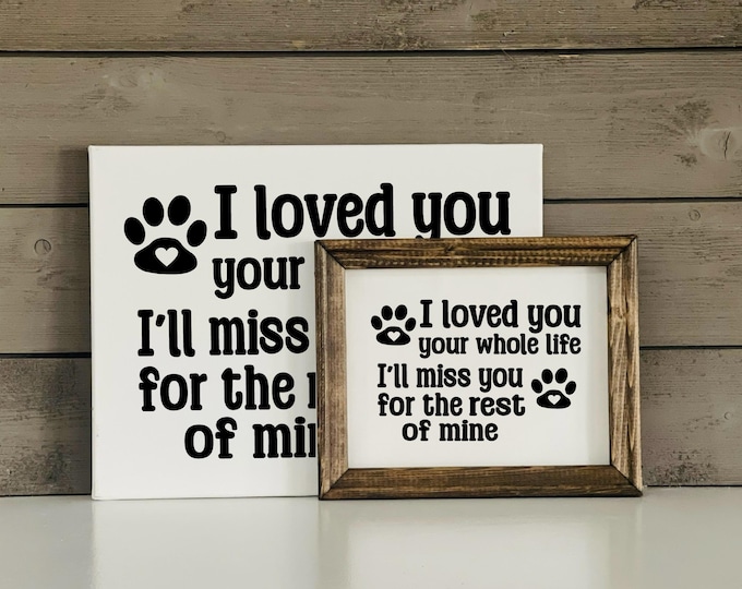 Cat Memorial Sign | I loved you your whole life Ill miss you the rest of mine | Cat Decor | Cat Lover Wall Art | Cat Lover Sign