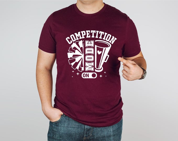 Competition Mode On | Cheer Shirt | Competition Day | Cheer Comp Shirts | Perfect Gift for Coach | Cheer Game Day T-shirt | Free Shipping