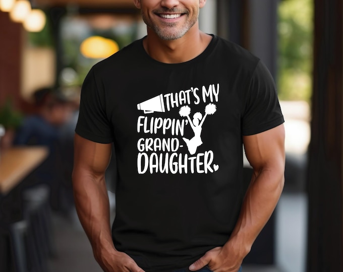 Moisture Wicking Cheer Shirt for Grandparents | That’s my Flippin’ Granddaughter Cheer Shirt | Cheer Grandma Shirt | Cheer Grandpa Dry Fit