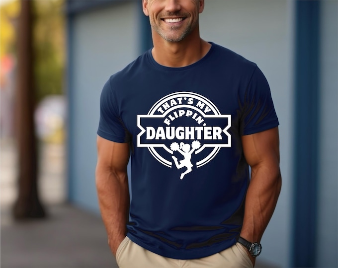 That’s my Flippin’ Daughter Cheer Shirt | Cheer Mom Shirt | Cheer Dad Shirt | Cheer Shirt for Parents
