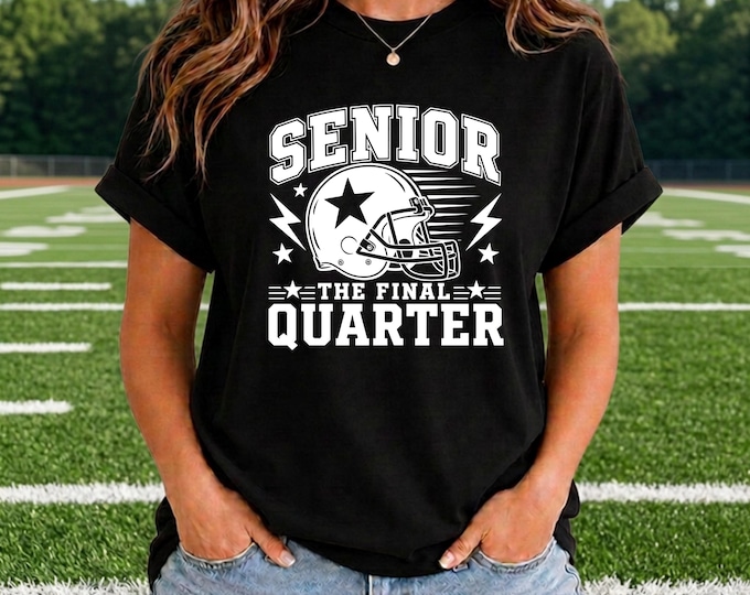 Football Senior Shirt | The Final Quarter | Graduation Party Apparel