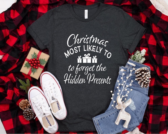 Funny Christmas Shirts for Family | Forget the Hidden Present Shirt | Christmas Most Likely To | Christmas Superlatives | Festive Pajamas