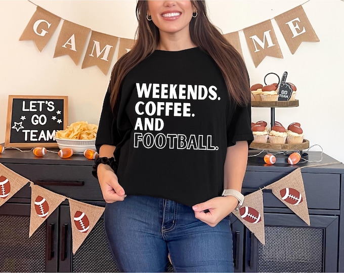 Weekends Coffee and Football Shirt | Football Game Day Shirt | Football Mom | Free Shipping
