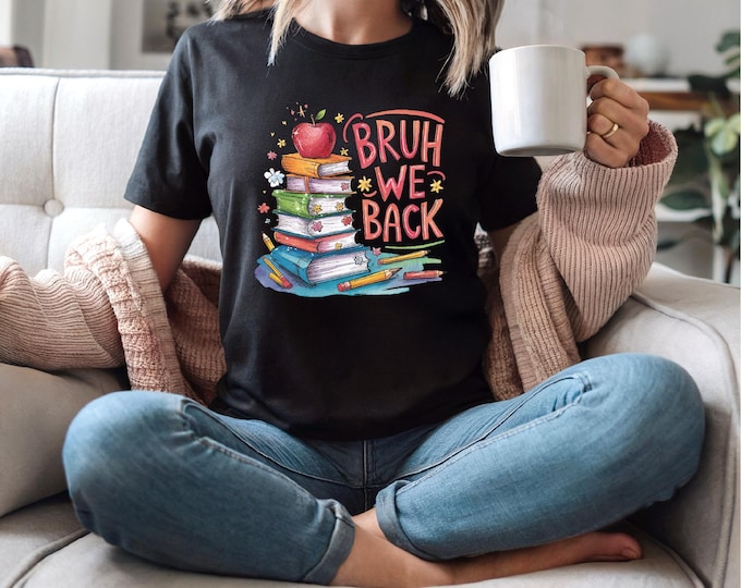 Back to School Shirt | Funny Teacher Shirt | Bruh We Back | Teacher Appreciation Shirt | Educator | Free Shipping