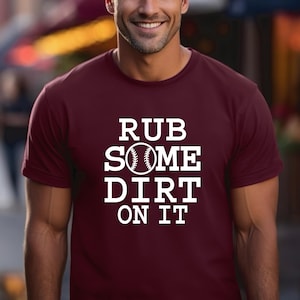 Baseball Shirt | Softball Shirt | Rub Some Dirt On It | Gift for Baseball Lover | Gift for Softball Lover