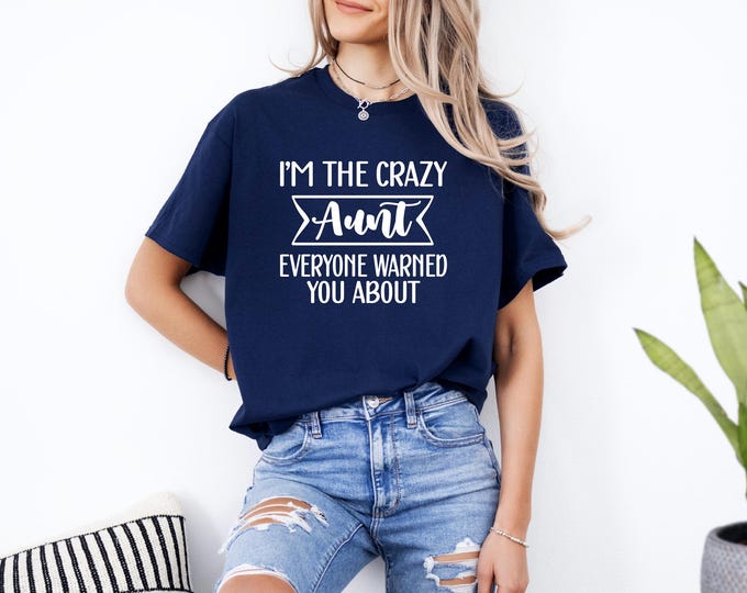 Crazy Aunt Shirt | Auntie | Gift for Aunt | Funny Aunt Shirt | Aunt sayings | Pregnancy Reveal Idea | Free Shipping
